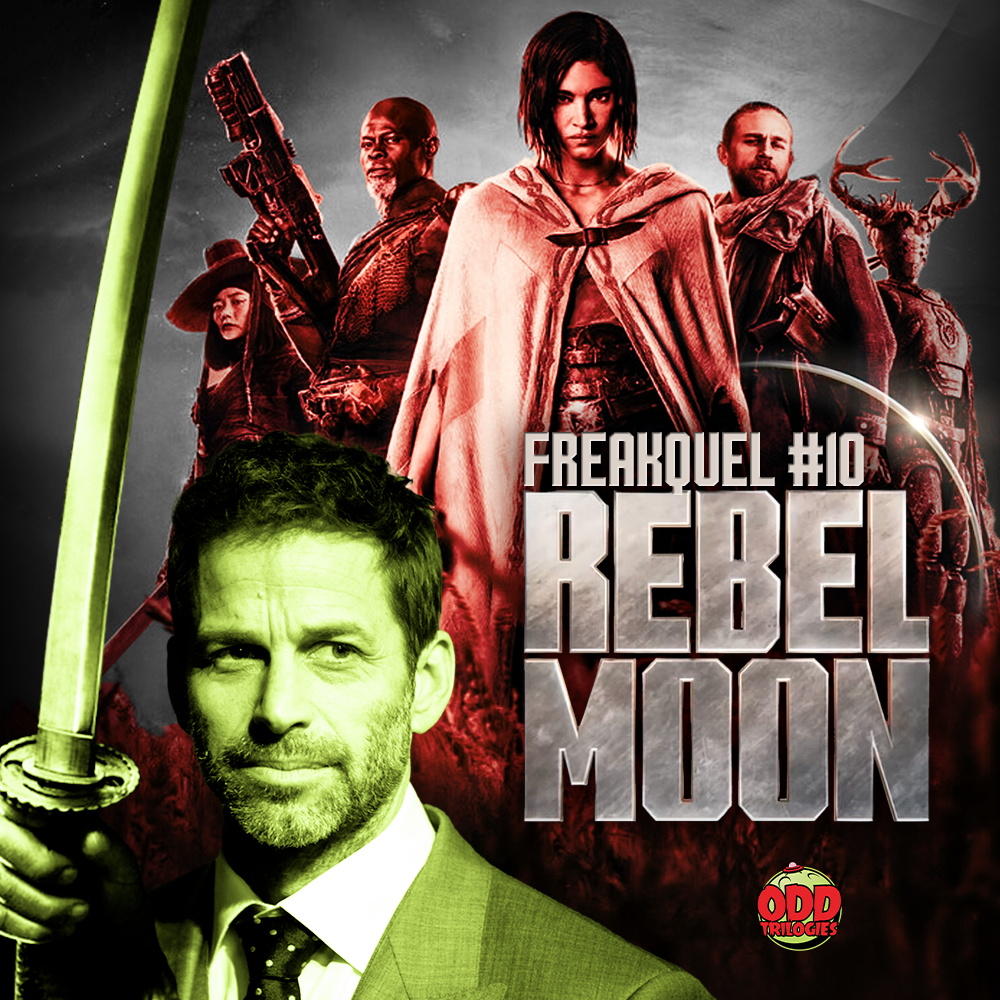 Freakquel #10: Rebel Moon