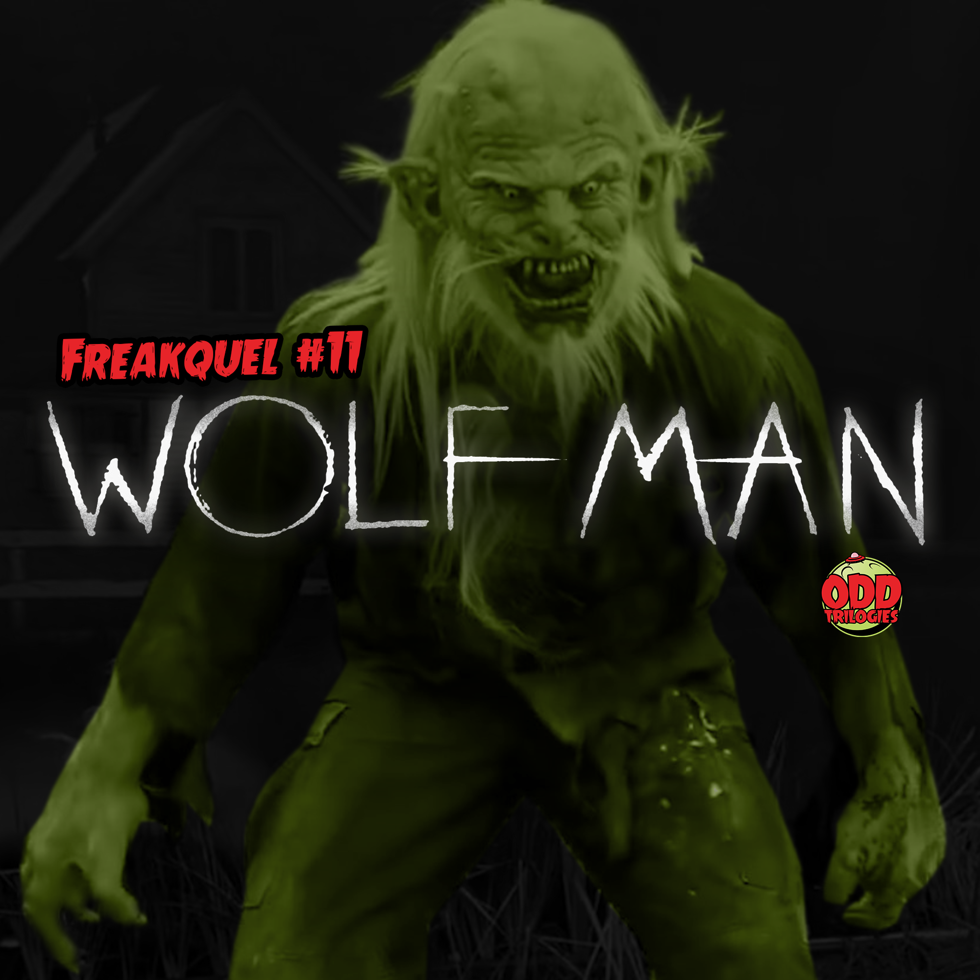 Freakquel #11: Wolf Man