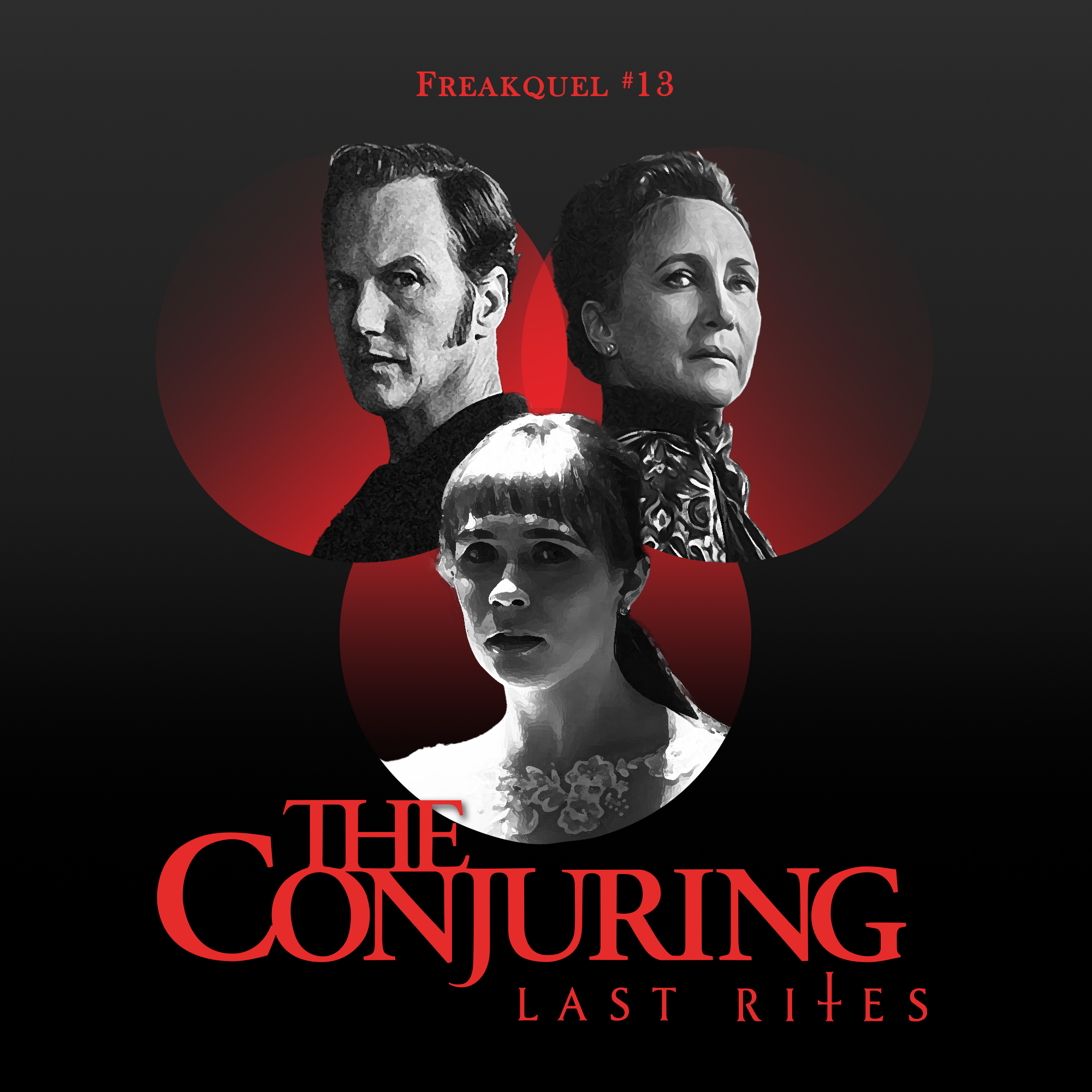 Freakquel #13: The Conjuring: Last Rites