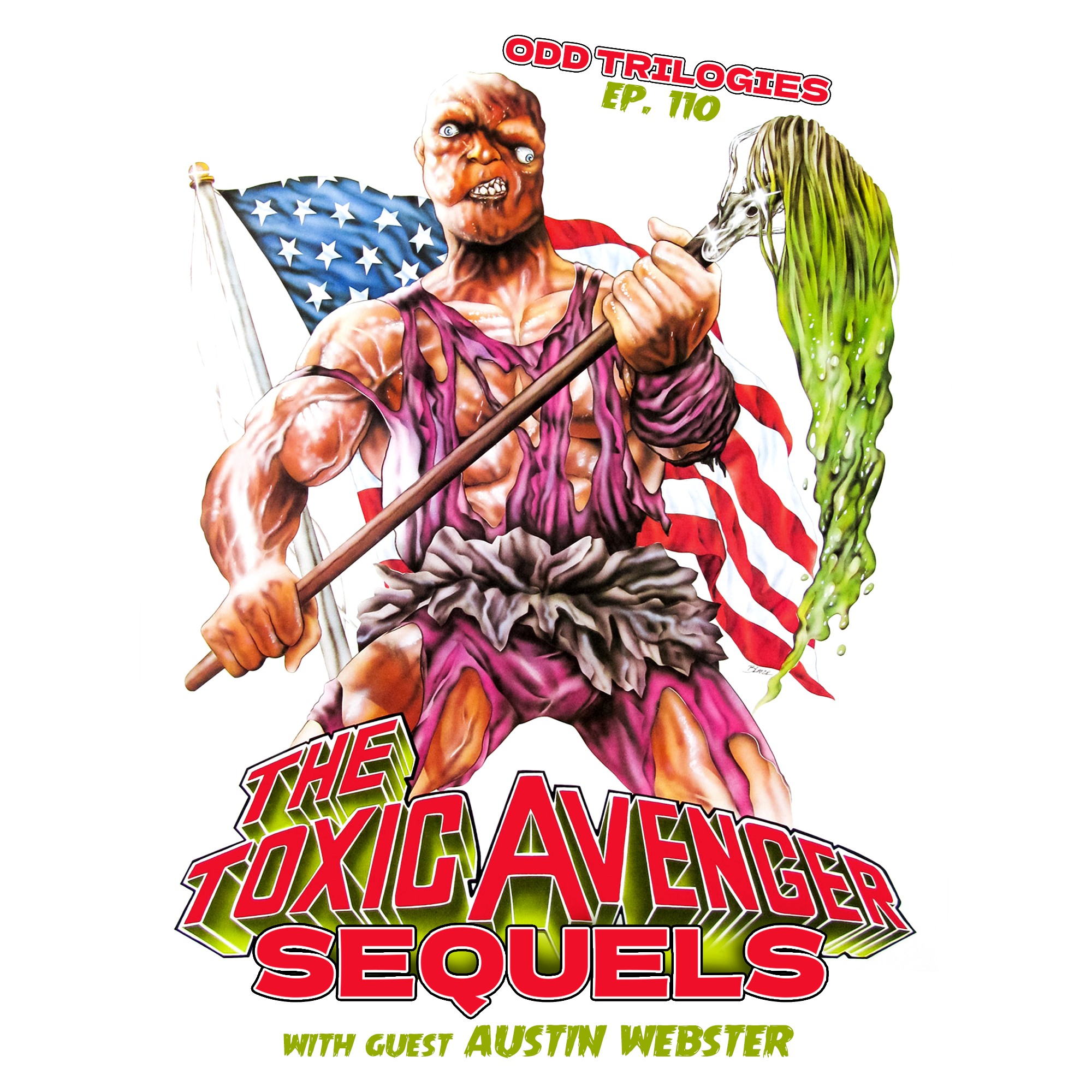 Episode 110: The Toxic Avenger Sequels (with Austin Webster)