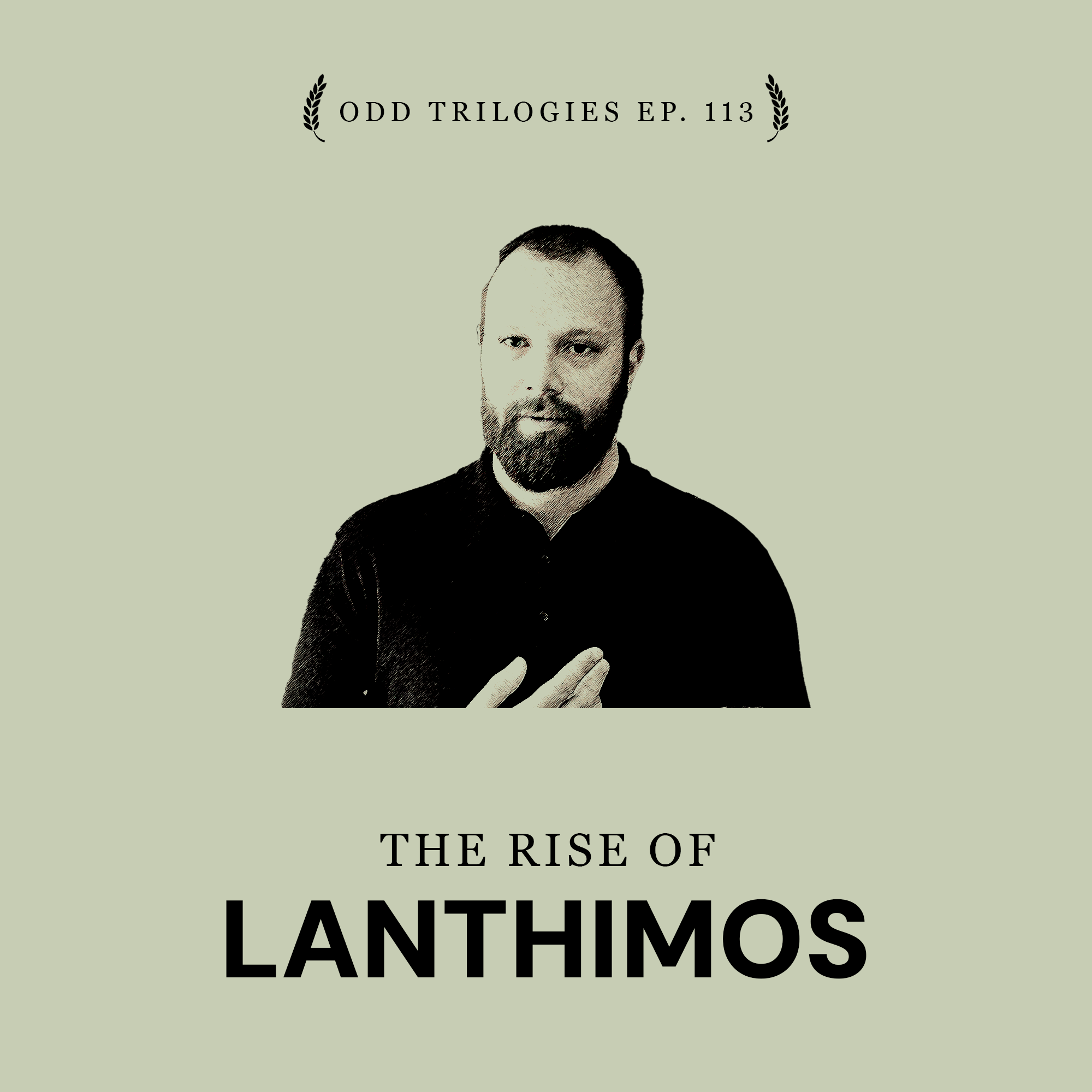 Episode 113: The Rise of Lanthimos