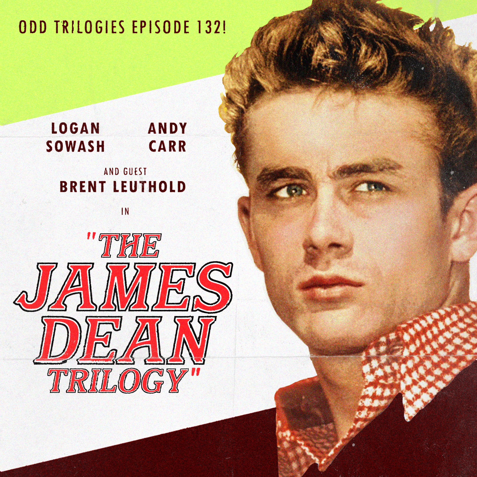 Episode 132: The James Dean Trilogy (with Brent Leuthold)