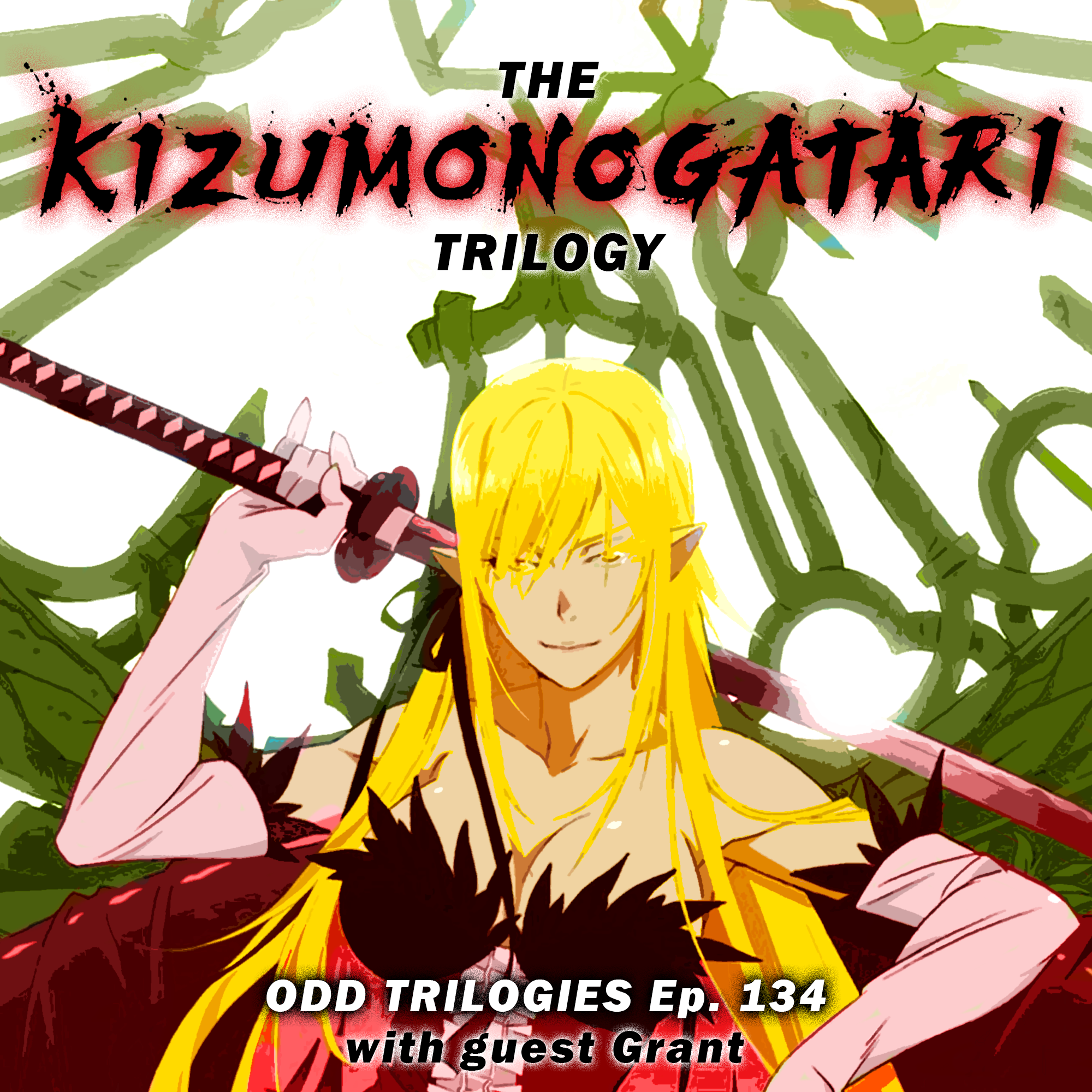 Episode 134: The Kizumonogatari Trilogy (with Grant)