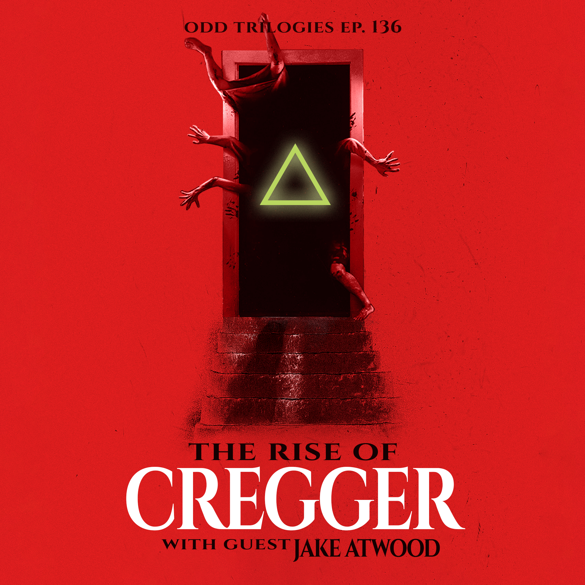 Episode 136: The Rise of Cregger (with Jake Atwood)