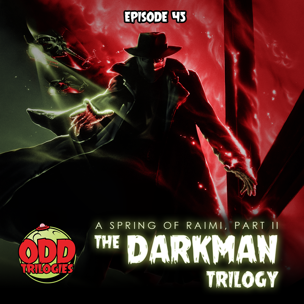Episode 45: The Darkman Trilogy