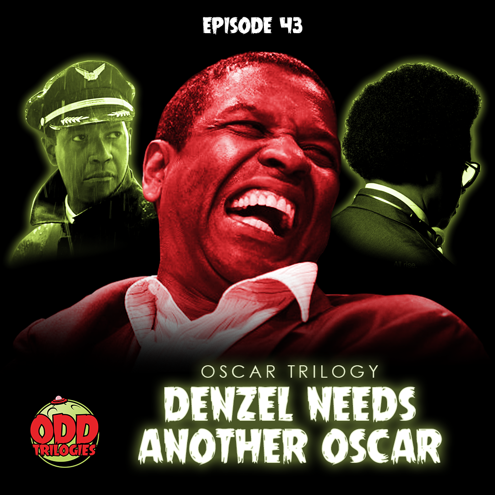 Episode 43: Denzel Needs Another Oscar