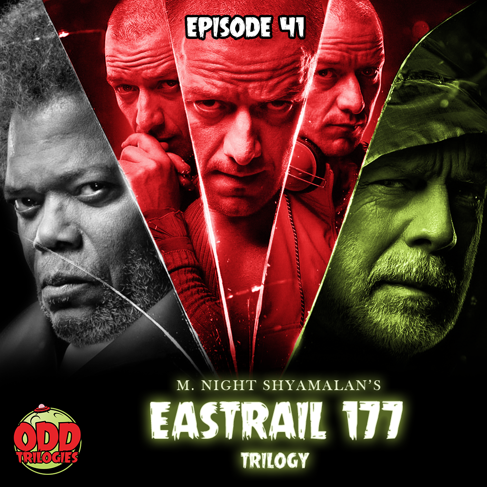 Episode 41: M. Night Shyamalan's Eastrail 177 Trilogy