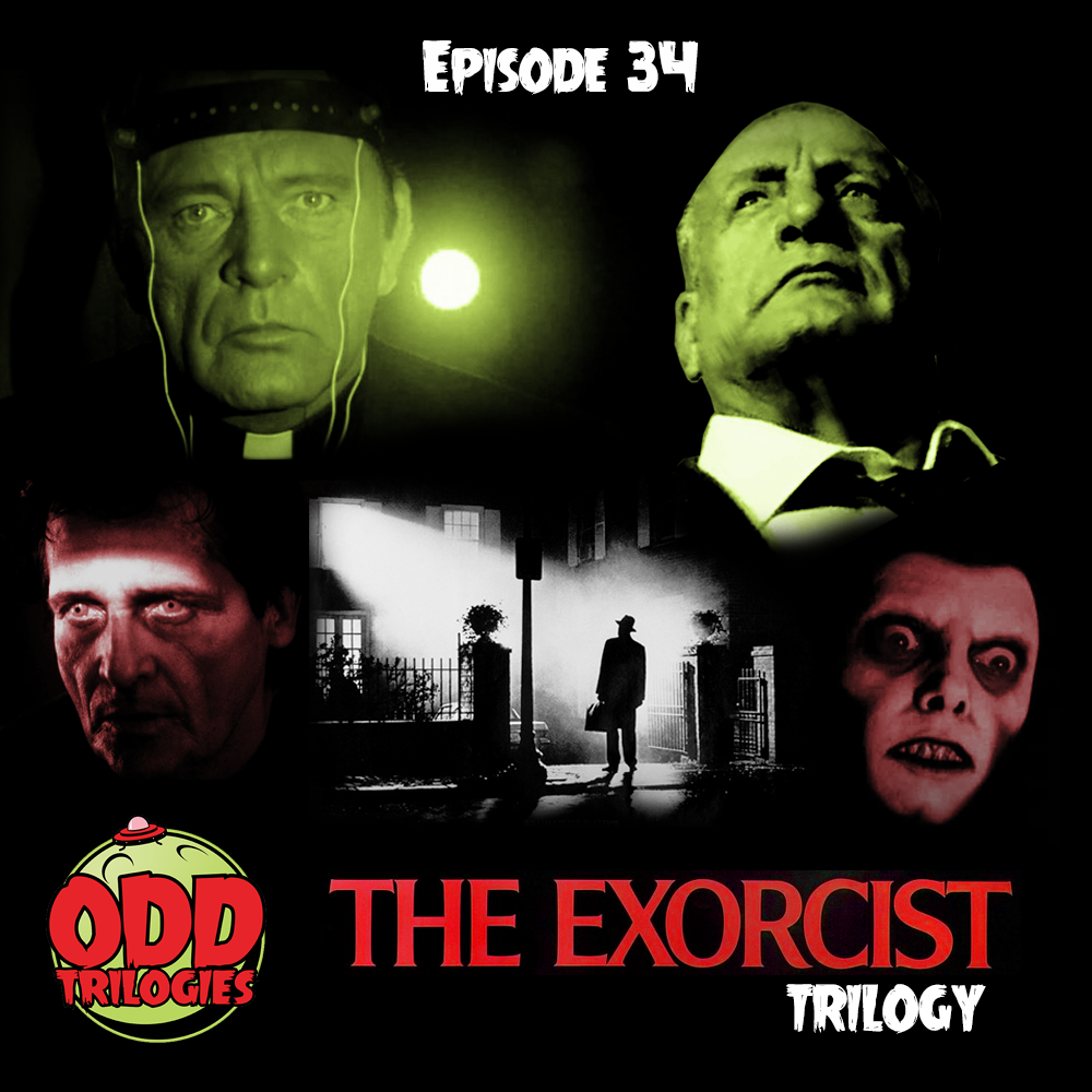 Episode 34: The Exorcist Trilogy