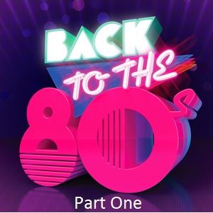 The 80's - Part One