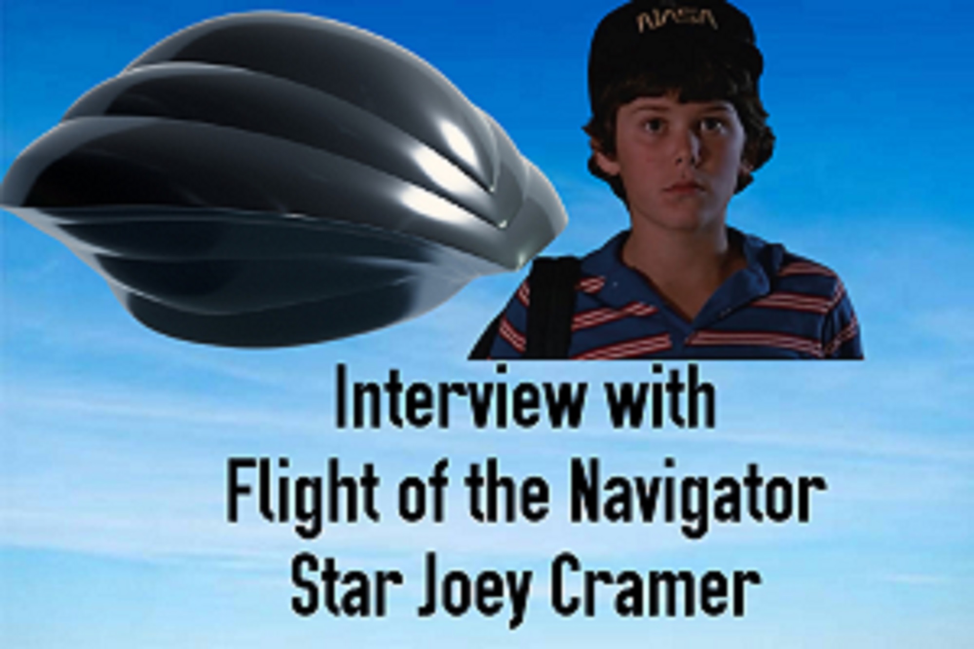 Interview with Flight of the Navigator Star Joey Cramer