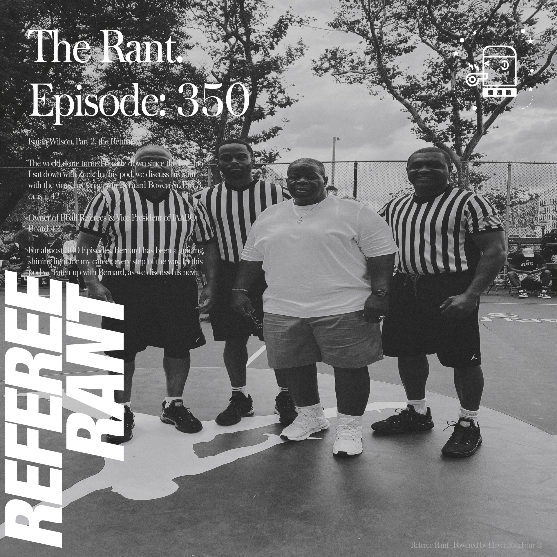 Episode 350, The Rant: Bernard Bowen Sr. Part 3, or is it 4? 