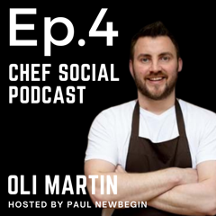 Chef Social Podcast S1 Ep4: Oli Martin