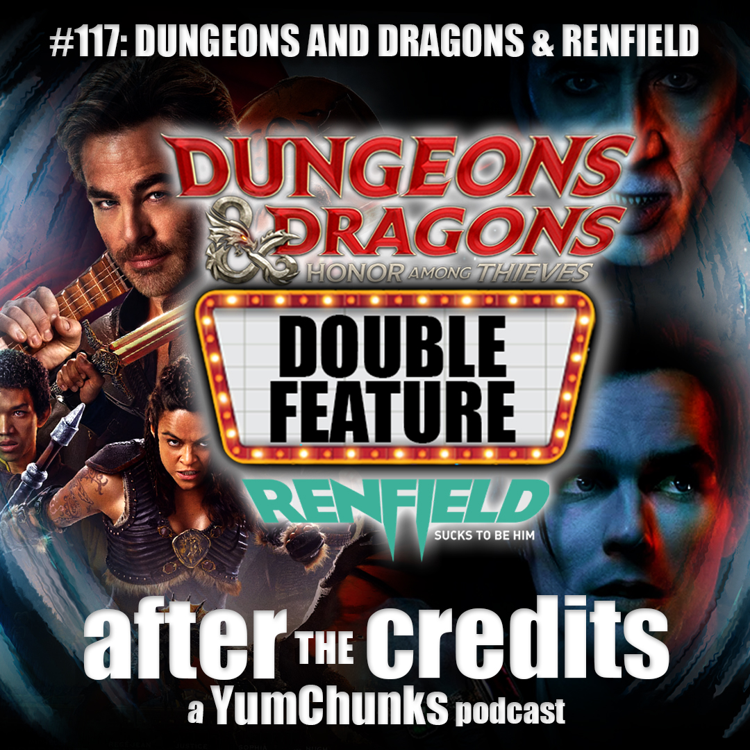 Episode #117 - Dungeons & Dragons: Honor Among Thieves and Renfield