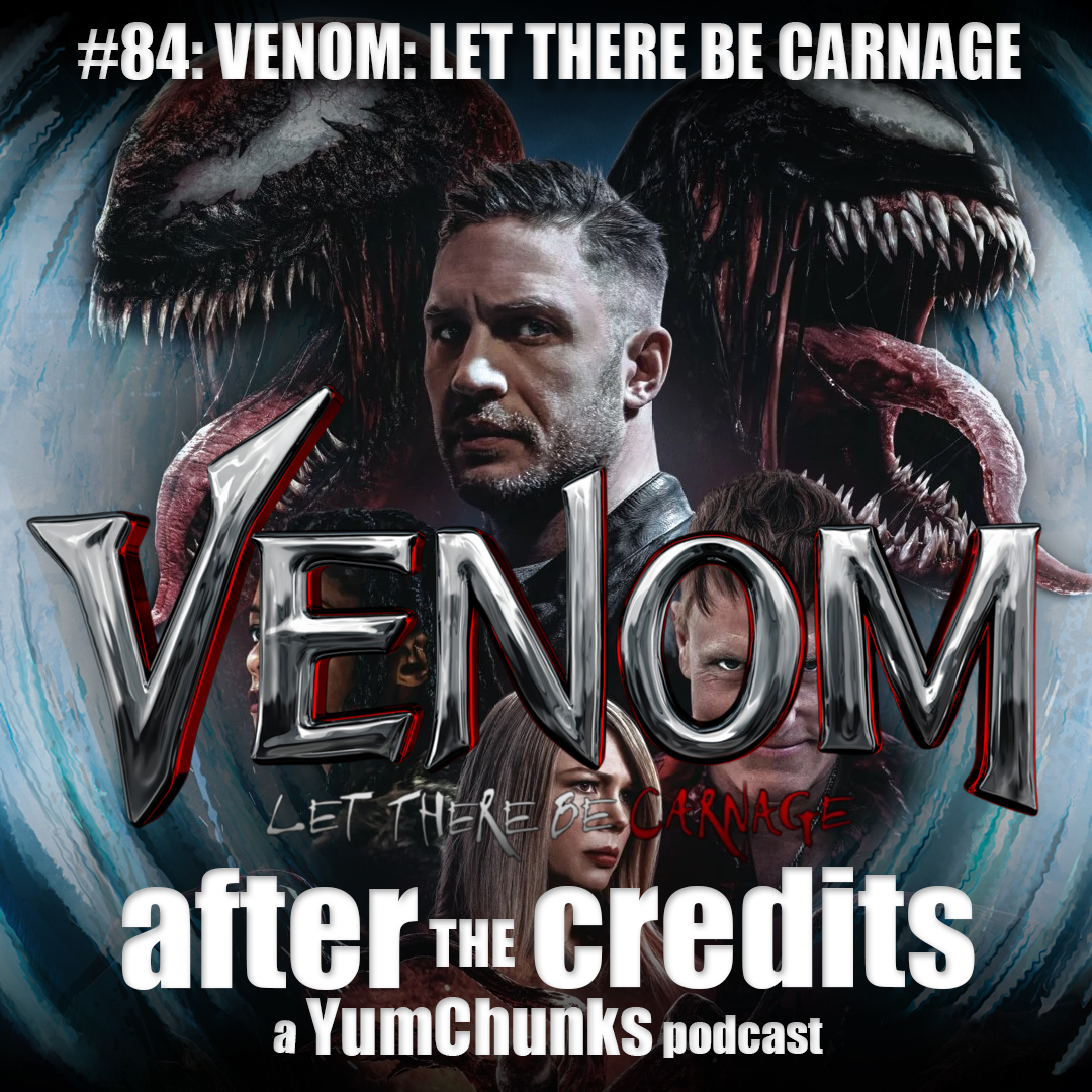 Episode #84 - Venom: Let There Be Carnage