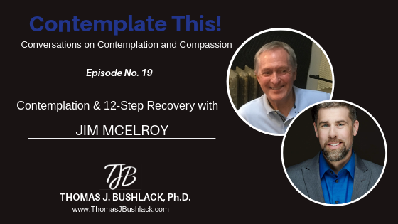 Episode 19: Contemplation & 12-Step Recovery with Jim McElroy