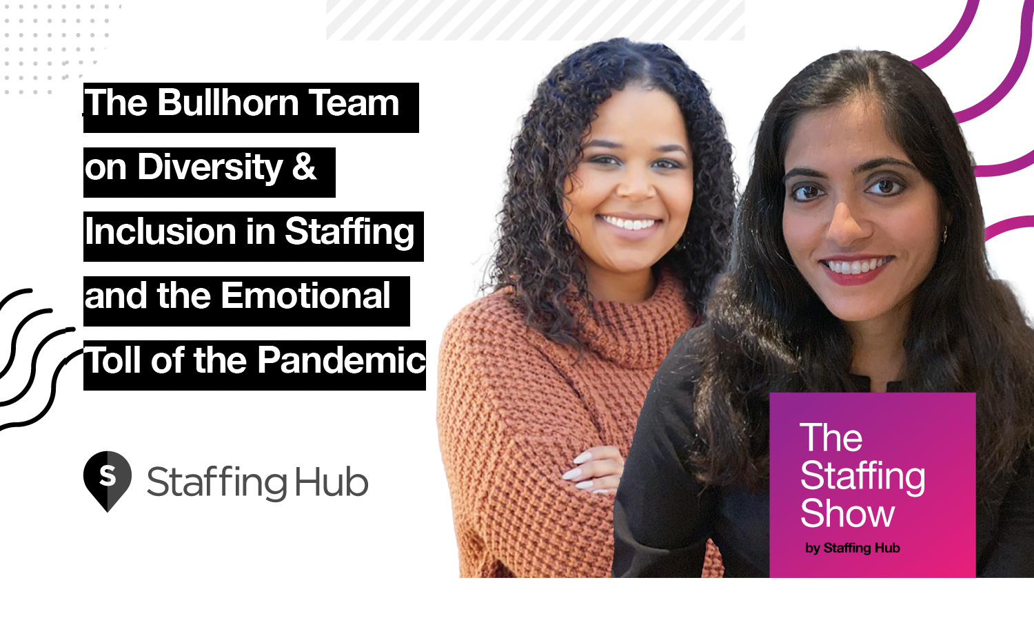 The Bullhorn Team on Diversity & Inclusion in Staffing and the Emotional Toll of the Pandemic