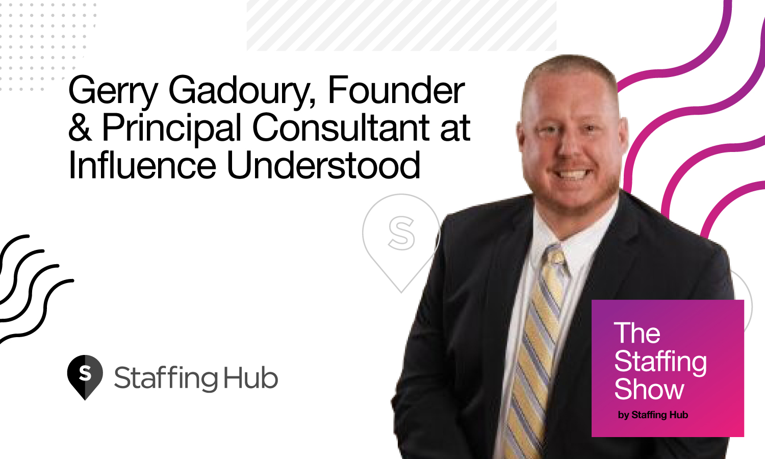 You’re Driving Clients and Candidates Away: Gerry Gadoury of Influence Understood on How Your Transactional Mindset is Killing Your Staffing Firm