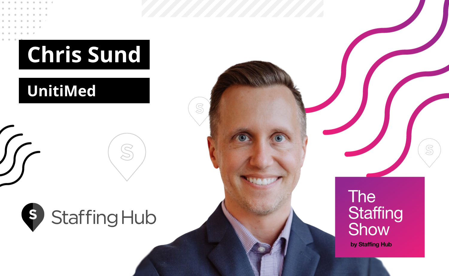 Chris Sund, President of Uniti Med Staffing, on Leading a Heart-Led Staffing Company
