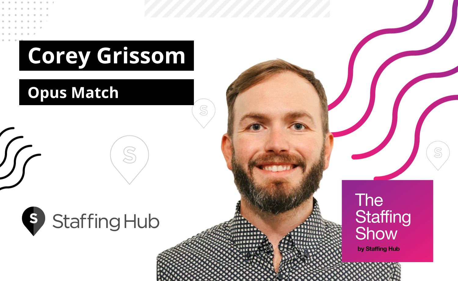 Corey Grissom, Head of Business Development at Opus Match, on the Future of AI in Staffing