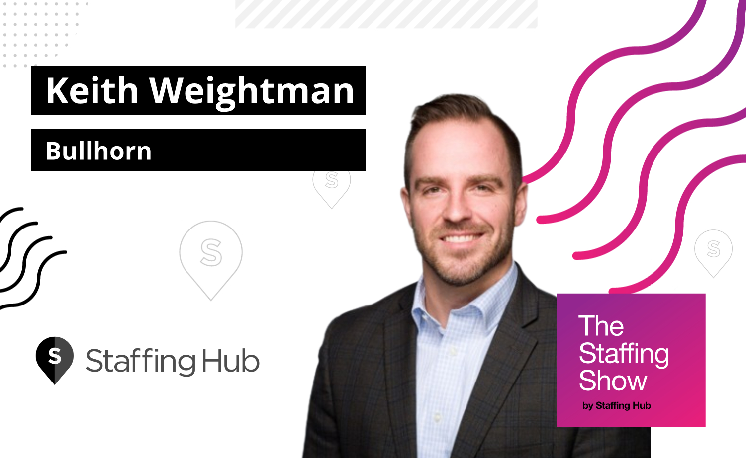 Keith Weightman, RVP at Bullhorn, on Creating an Impactful LinkedIn Strategy