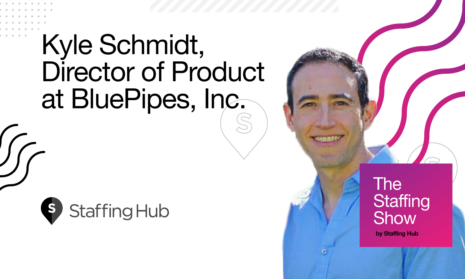 How Frustration with the Staffing Industry and a Screening of The Social Network Inspired Kyle Schmidt to Start BluePipes