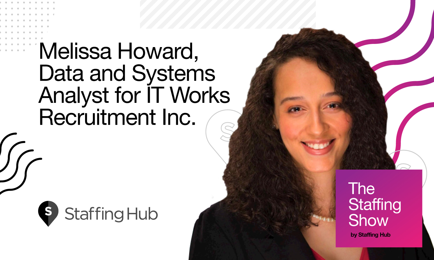 The Staffing Show - Episode 3 - Melissa Howard of IT Works Recruitment