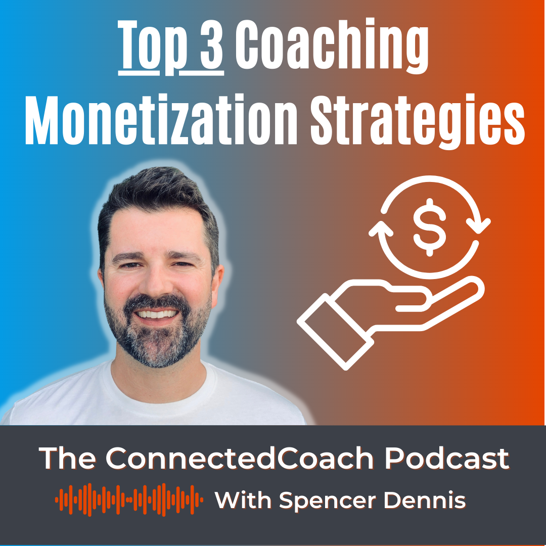 Top 3 Coaching Monetization Strategies
