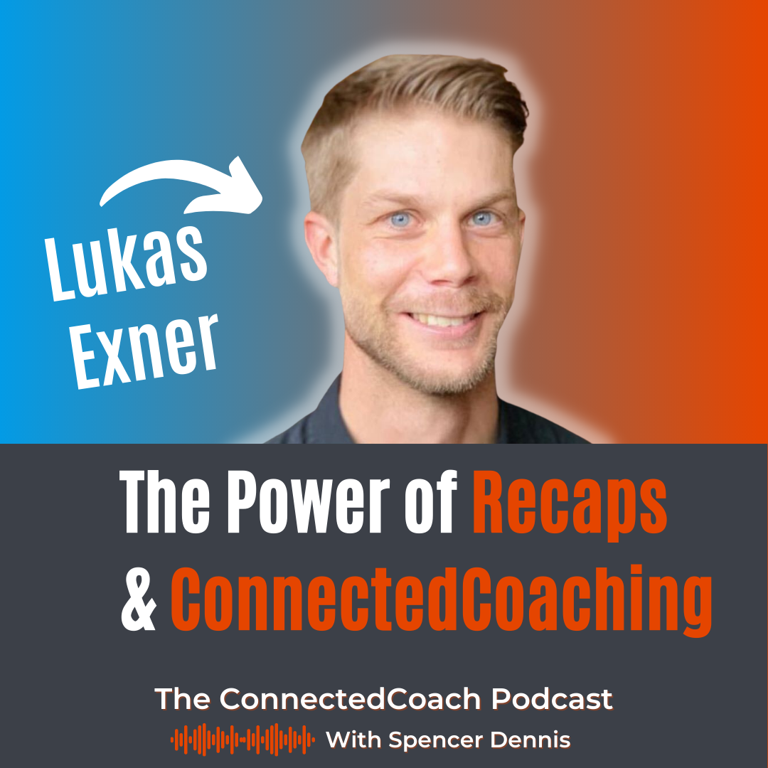 The Power of Recaps and ConnectedCoaching | Lukas Exner