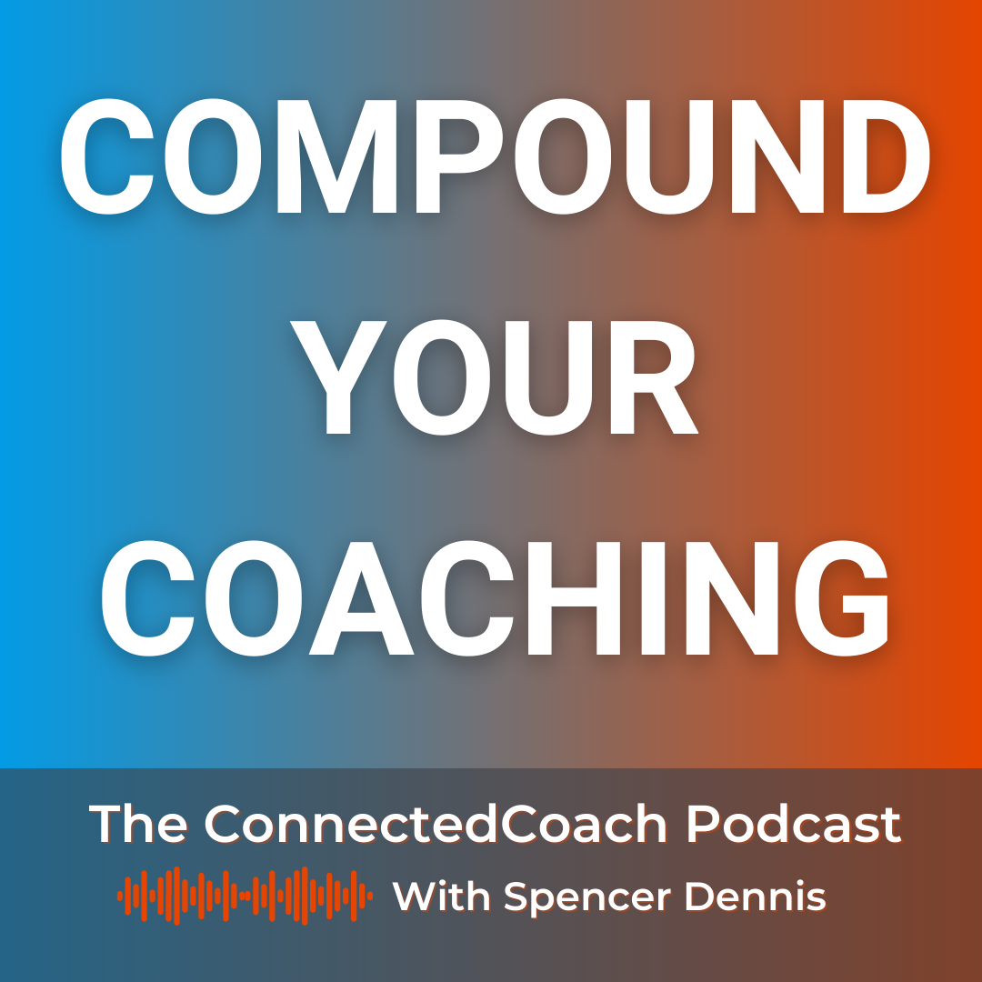 Compound Your Coaching: How to Build a Massive Business in 2023