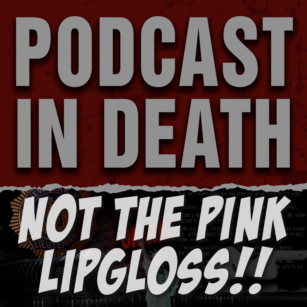 Not the Pink Lipgloss!! We Review the Reviews of "Thankless in Death"