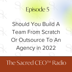 Should You Build A Team From Scratch Or Outsource To An Agency in 2022
