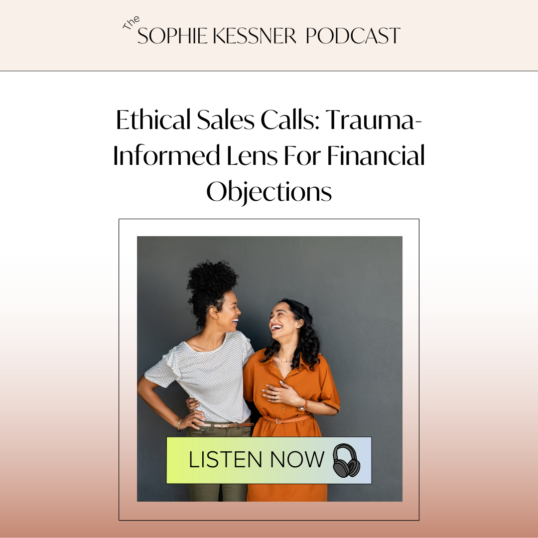 Ethical Sales Calls: Trauma Informed Lens For Financial Objections