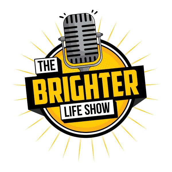 The Brighter Life Show Episode 13