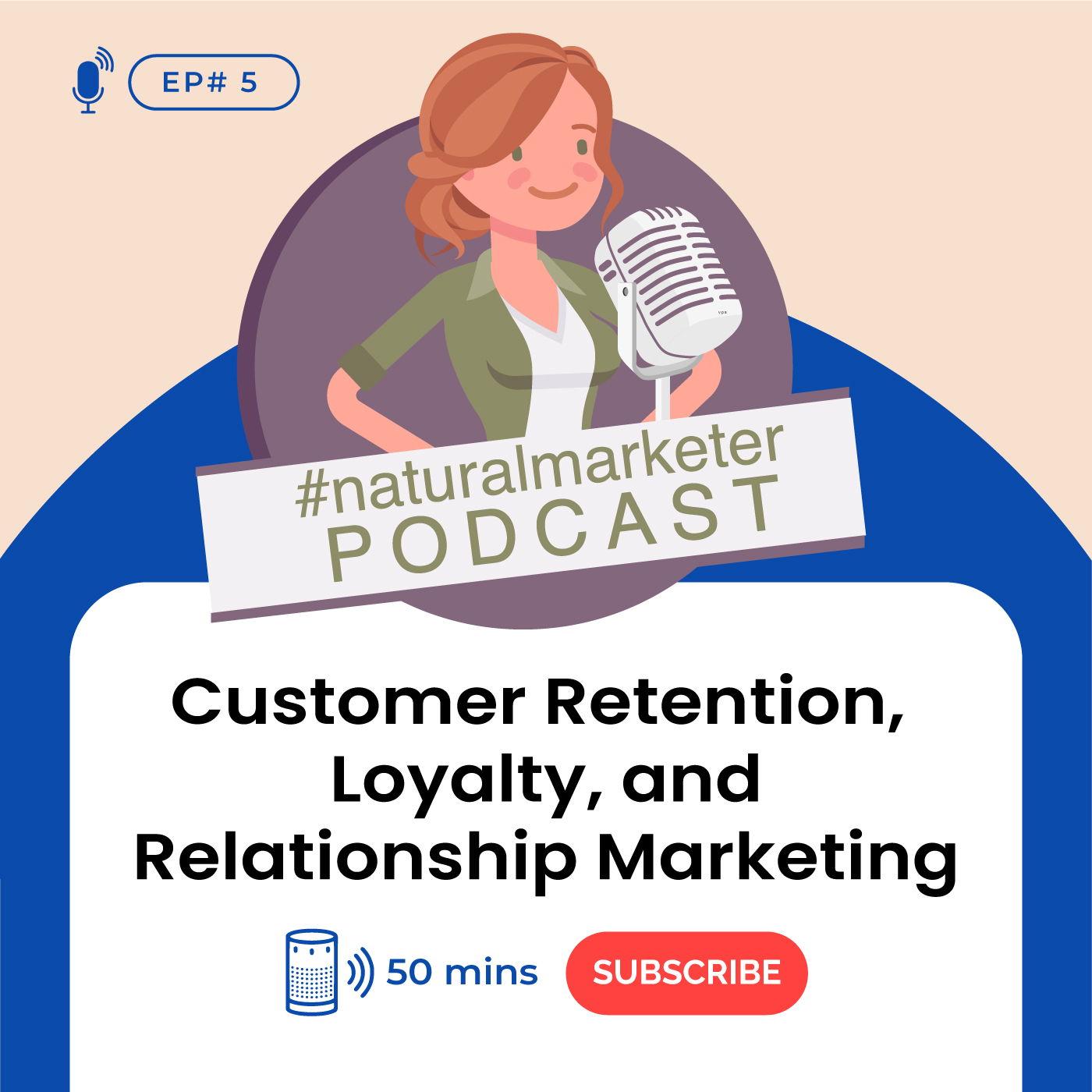 Episode 5: Customer Loyalty, Retention, Advocacy for Relationship Marketing