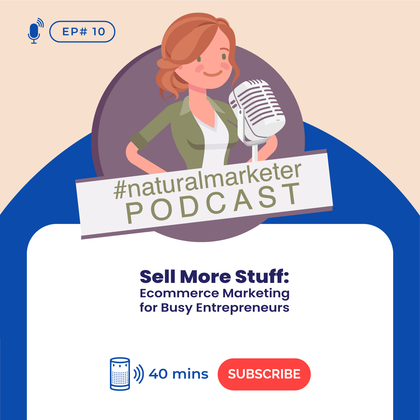 Episode 10: Sell More Stuff: Ecommerce Marketing for Busy Entrepreneurs