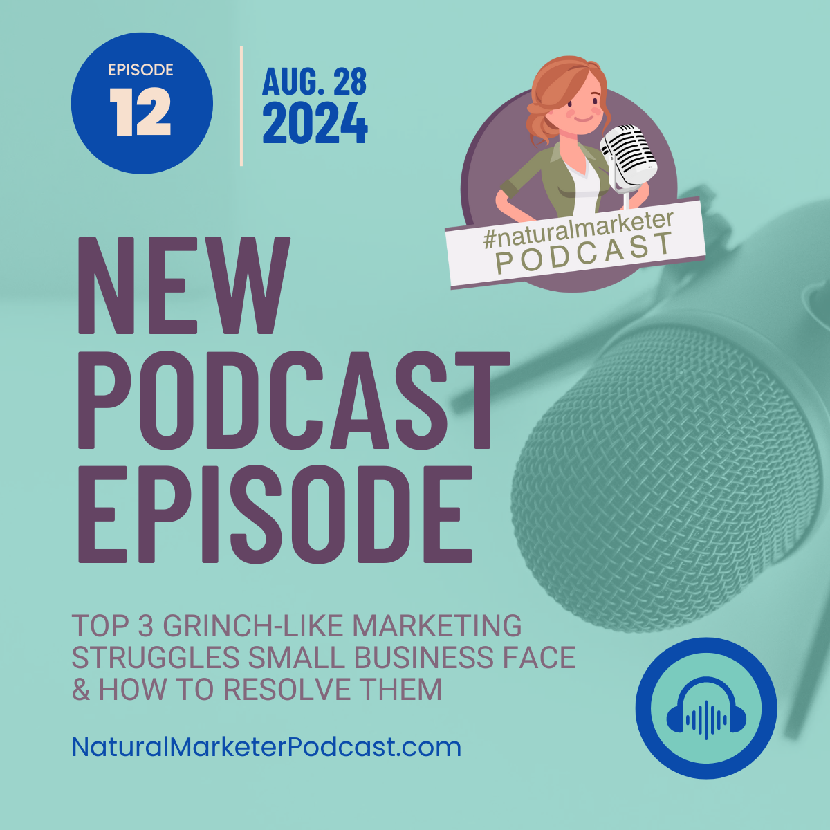 Episode 12: Top 3 Grinch-Like Struggles Small Business Face in Marketing & How to Resolve Them