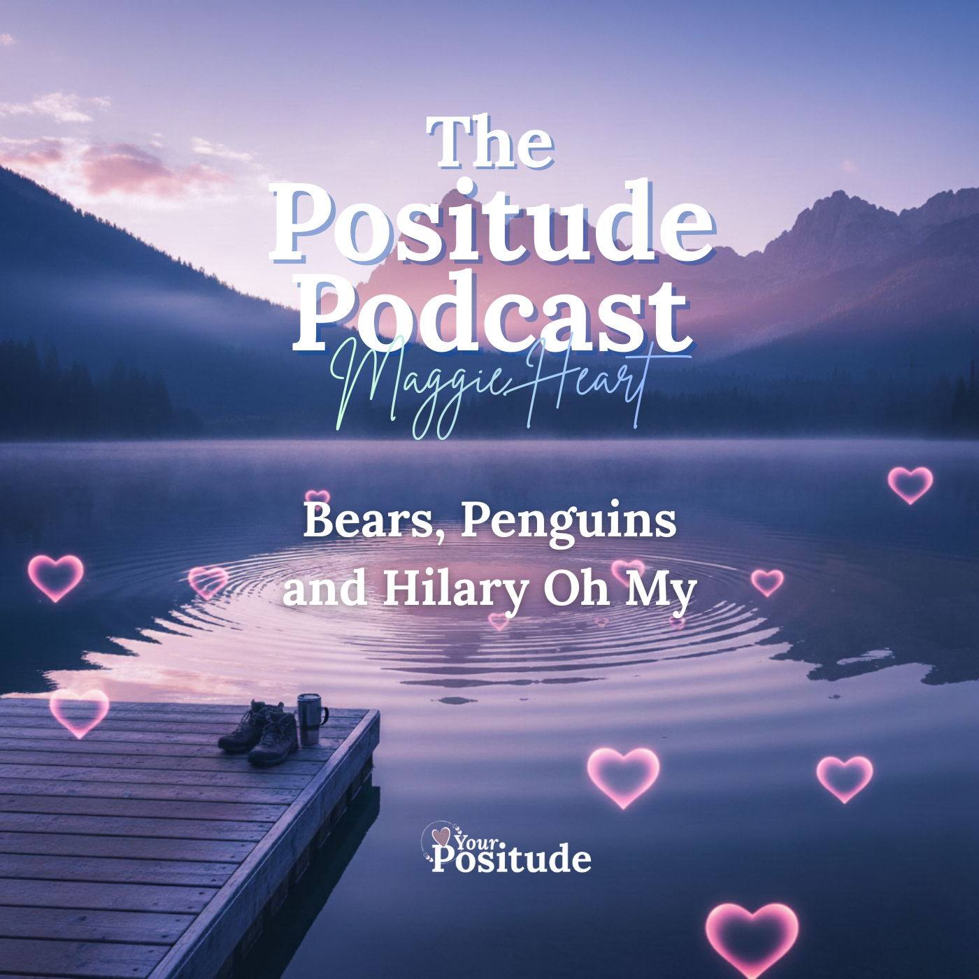 The Positude Podcast: Bears, Penguins and Hilary Oh My