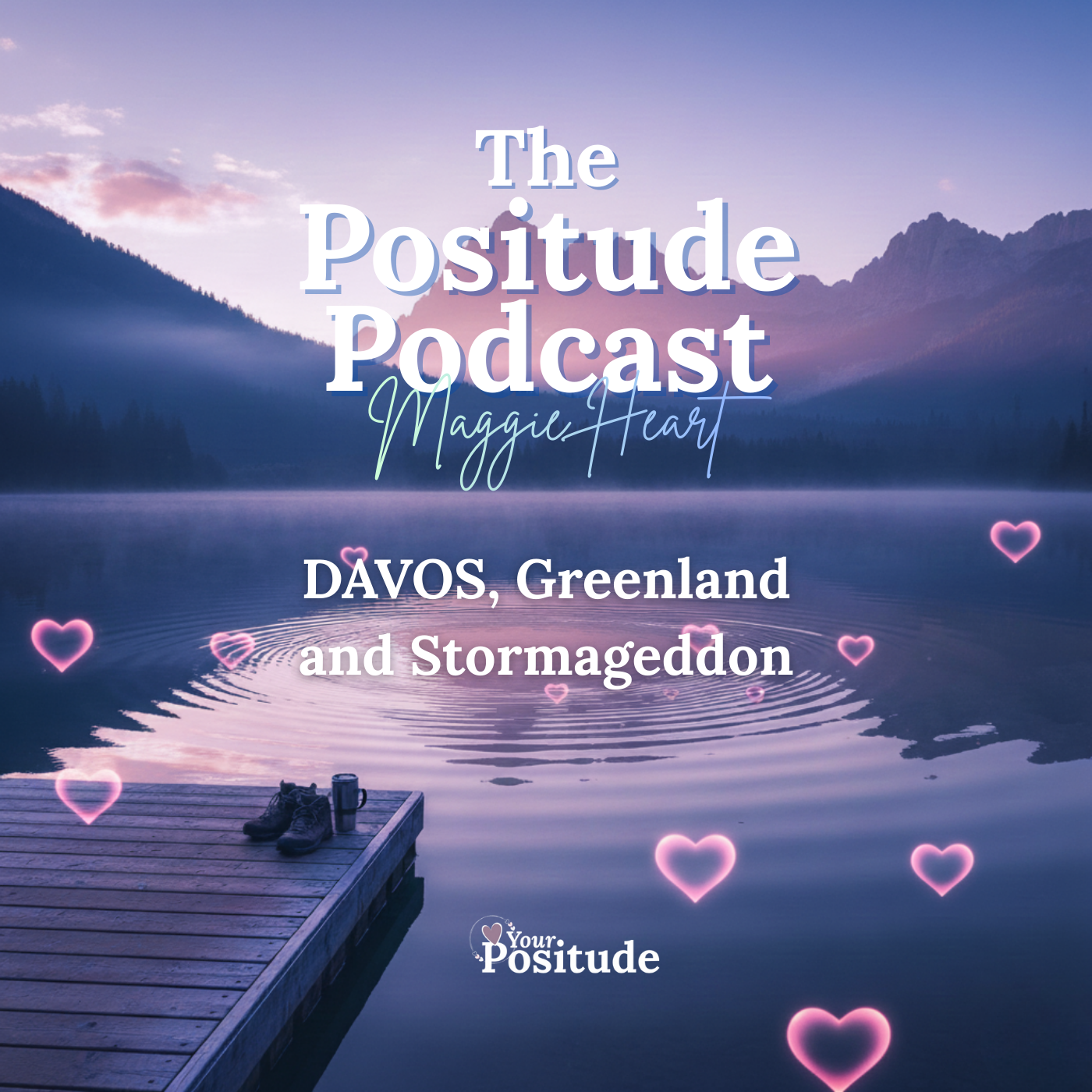 Positude Podcast: DAVOS, Greenland and Stormaggedon!