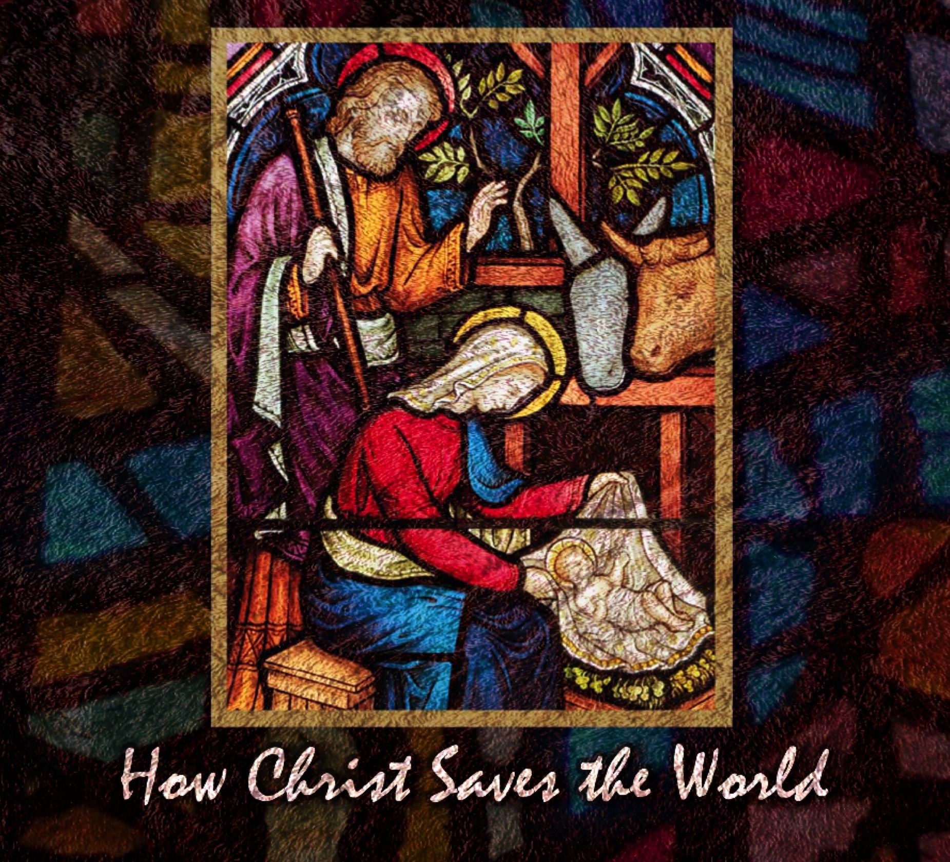 Ryan Post - &#34;How Christ Saves the World&#34;