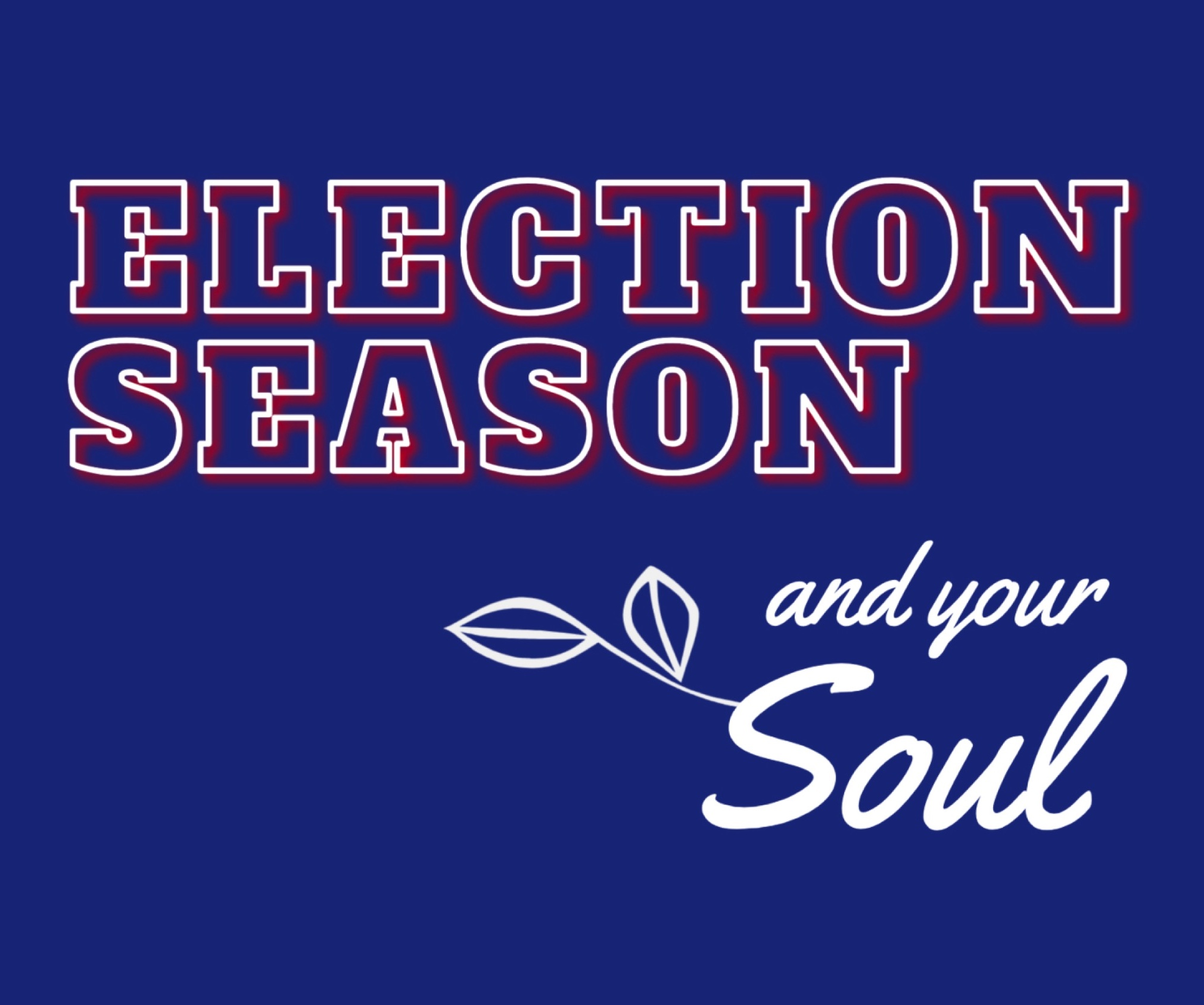 Ryan Post - "Election Season and Your Soul"