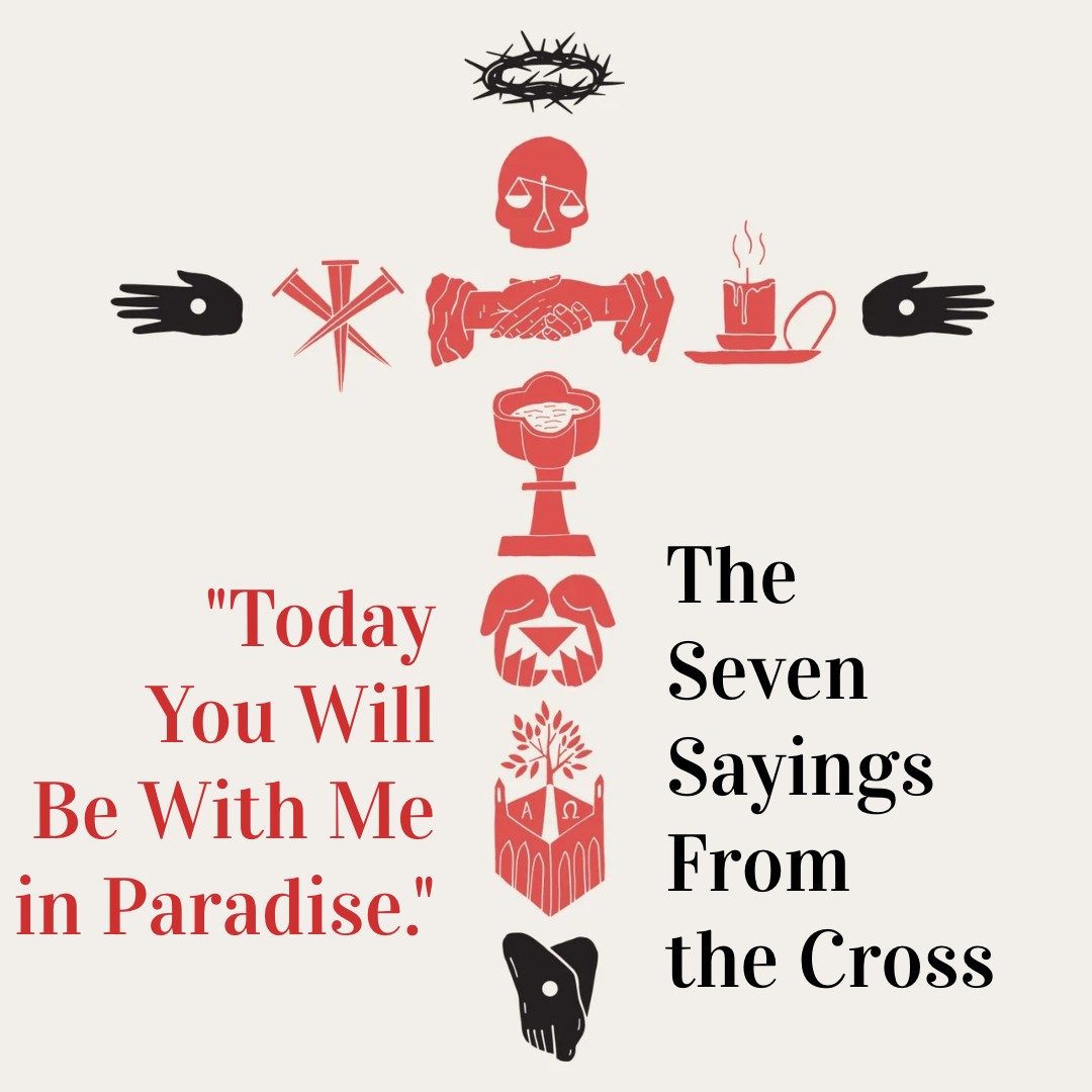 Ryan Post - "The Seven Sayings From the Cross - 'Today, You Will Be With Me in Paradise'"