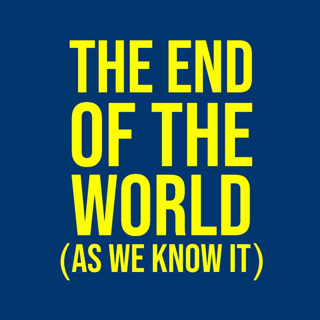 Ryan Post - "The End of the World (As We Know It)"