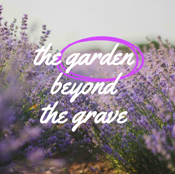 Ryan Post - "The Garden Beyond the Grave"