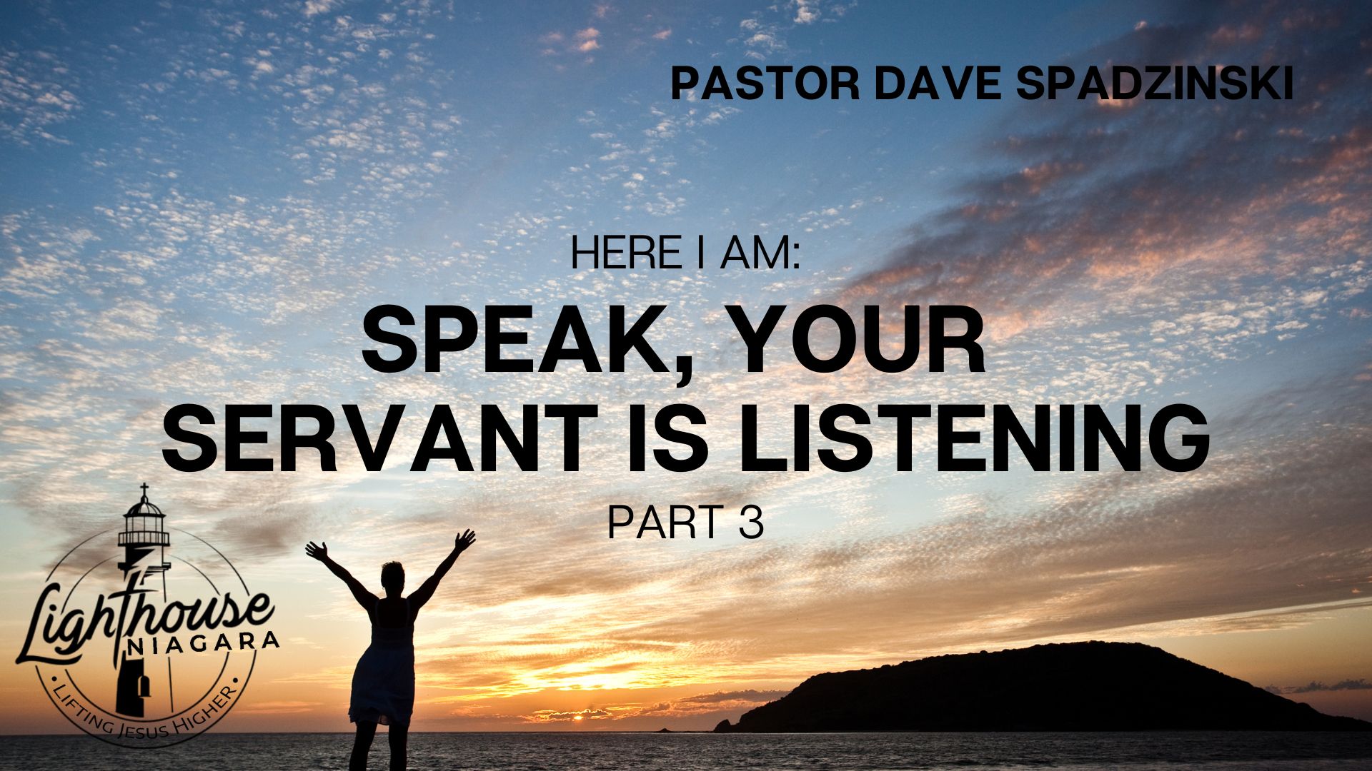 Here I Am: Speak, Your Servant Is Listening - Pastor Dave Spadzinski