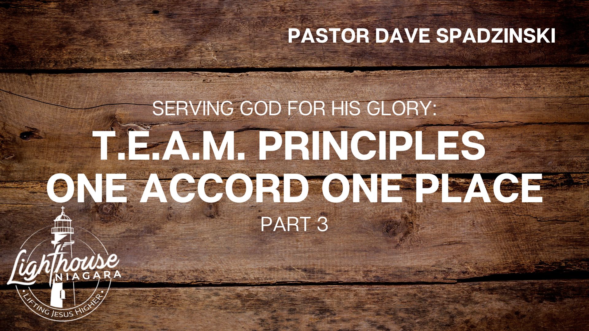 Serving God For His Glory: T.E.A.M. Principles, One Place One Accord - Pastor Dave Spadzinski