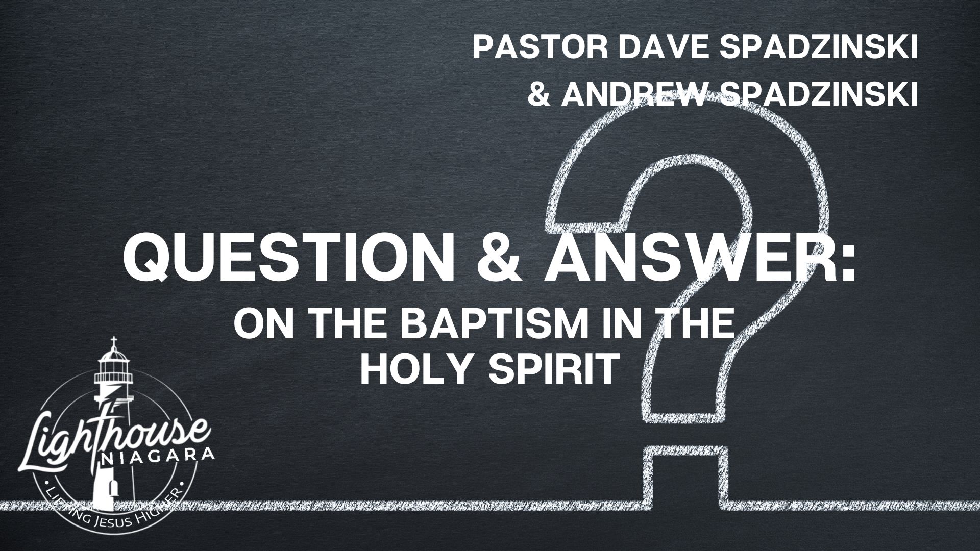 Question & Answer: On The Baptism In The Holy Spirit - Pastor Dave Spadzinski & Andrew Spadzinski