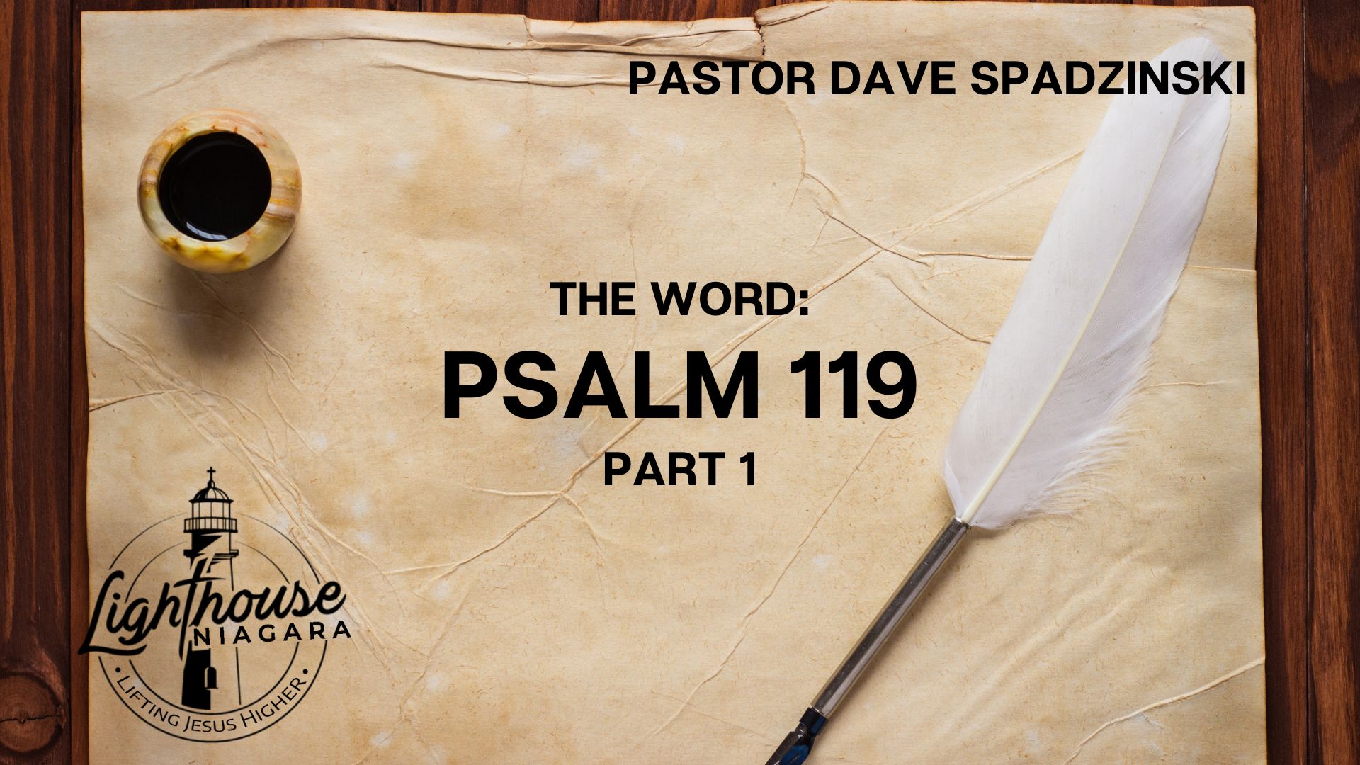 The Word: Psalm 119 - Pastor Dave Spadzinski