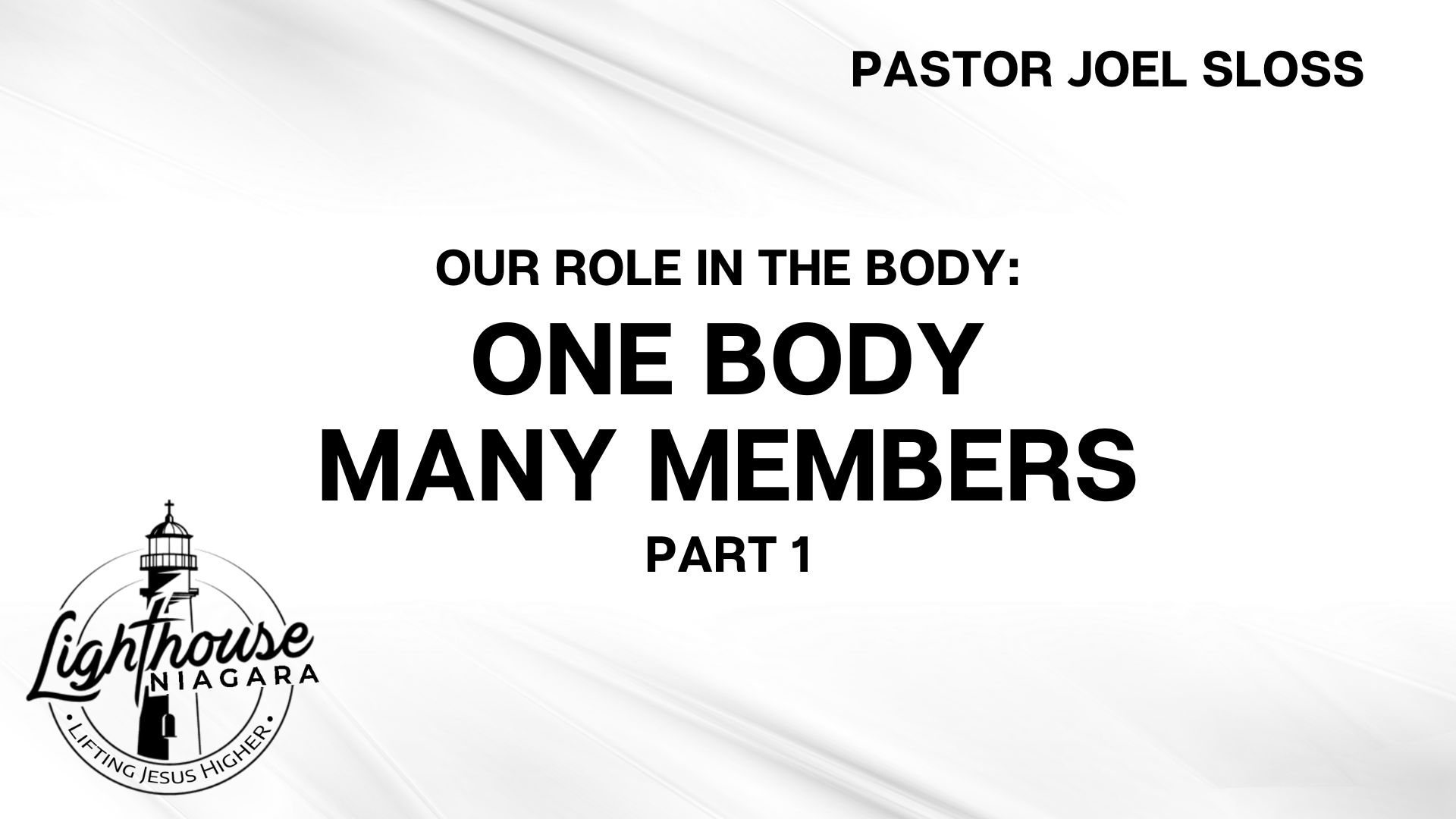 Our Role In The Body: One Body, Many Members - Pastor Joel Sloss