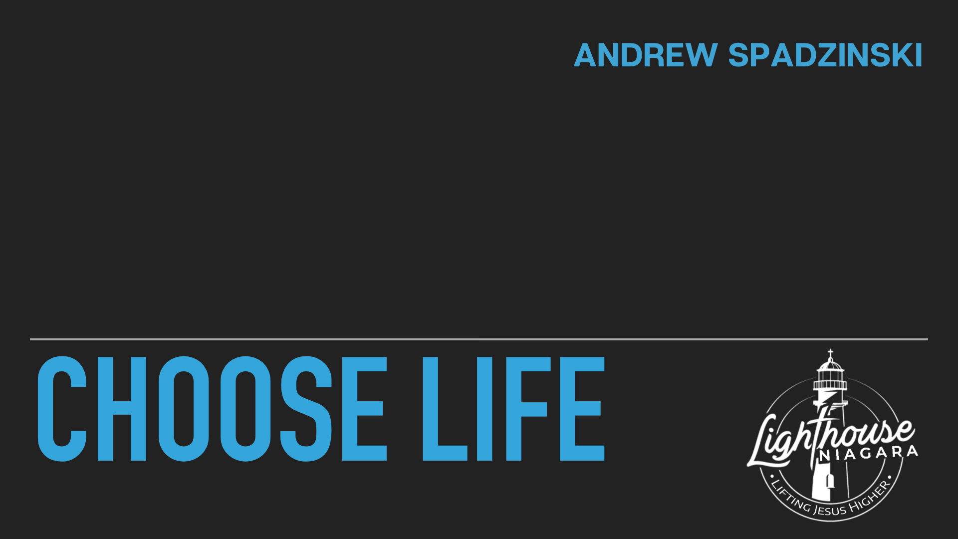 Choose Life - Andrew Spadzinski