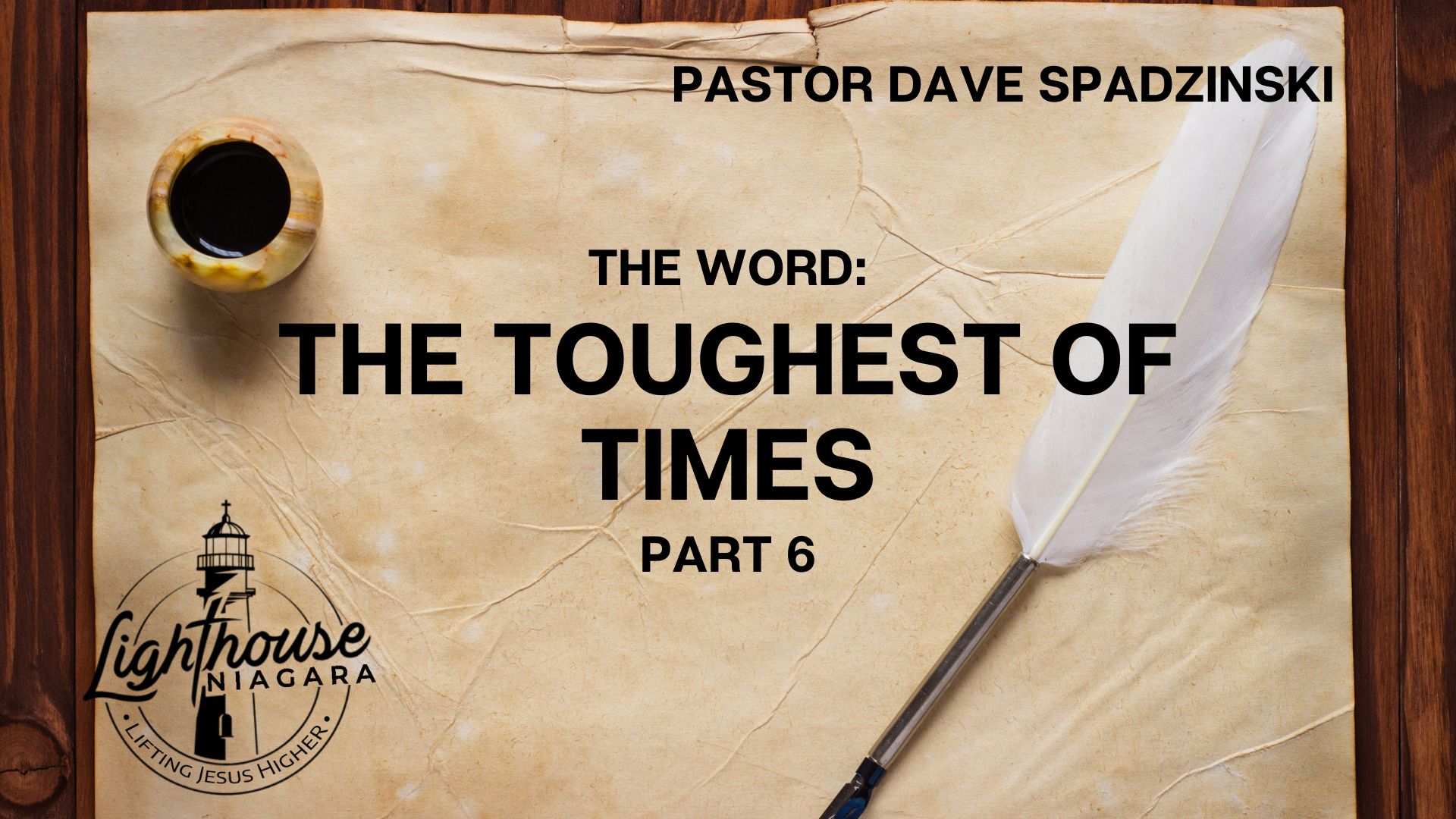 The Word: The Toughest of Times - Pastor Dave Spadzinski